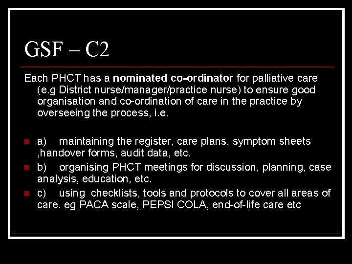 GSF – C 2 Each PHCT has a nominated co-ordinator for palliative care (e.