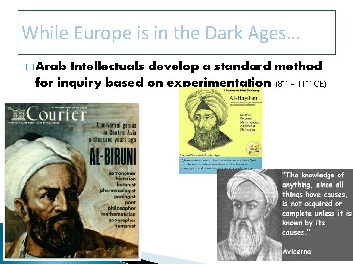 While Europe is in the Dark Ages… � Arab Intellectuals develop a standard method