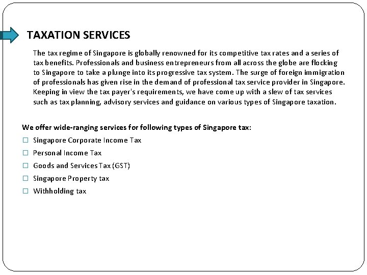 TAXATION SERVICES The tax regime of Singapore is globally renowned for its competitive tax