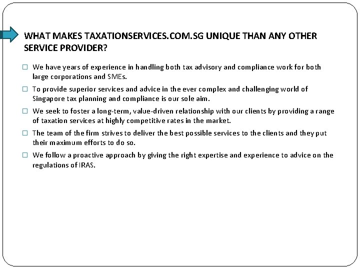 WHAT MAKES TAXATIONSERVICES. COM. SG UNIQUE THAN ANY OTHER SERVICE PROVIDER? � We have