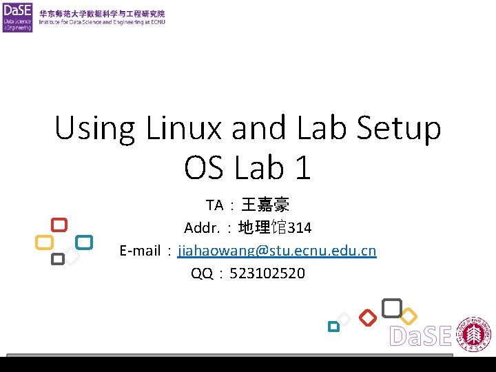 Operating System Lab 1 Using Linux and Lab Setup OS Lab 1 TA：王嘉豪 Addr.