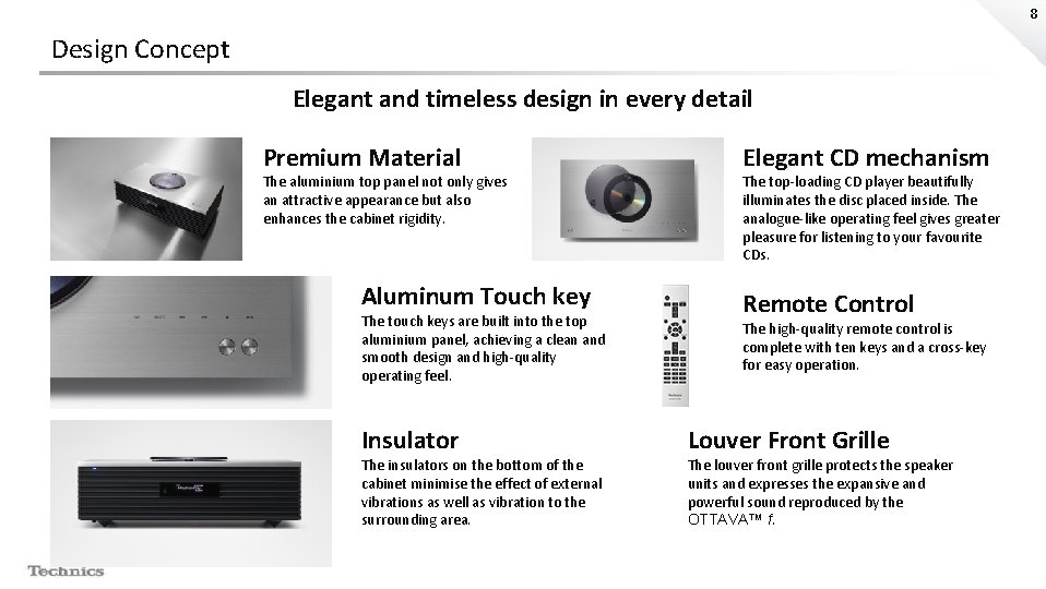 8 Design Concept Elegant and timeless design in every detail Premium Material The aluminium