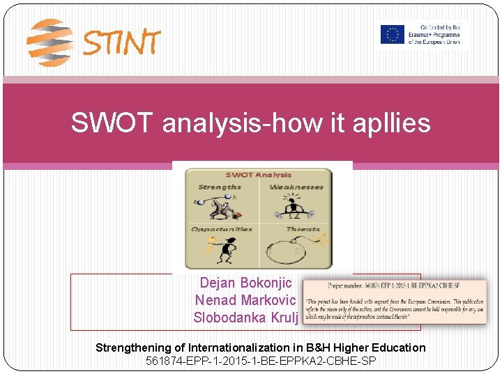 SWOT analysis-how it apllies Dejan Bokonjic Nenad Markovic Slobodanka Krulj Strengthening of Internationalization in