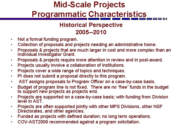 Mid-Scale Projects Programmatic Characteristics Historical Perspective 2005 --2010 • • • • Not a