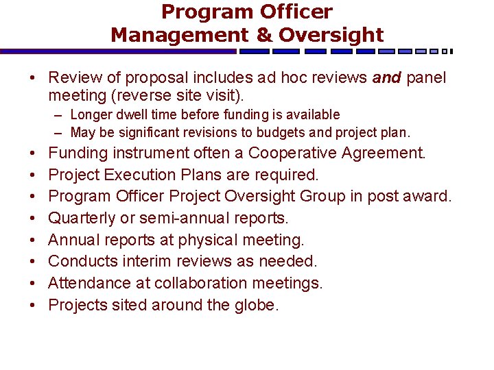 Program Officer Management & Oversight • Review of proposal includes ad hoc reviews and