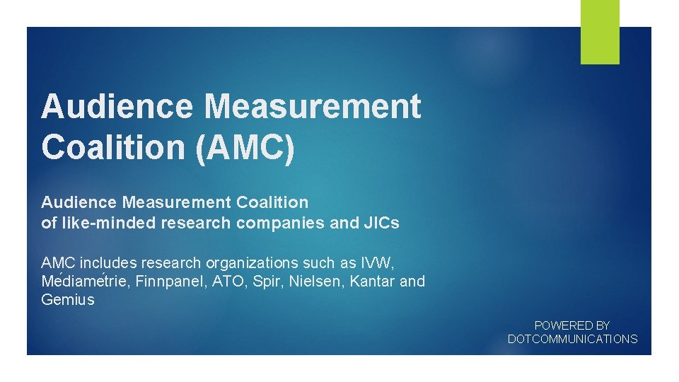 Audience Measurement Coalition (AMC) Audience Measurement Coalition of like-minded research companies and JICs AMC