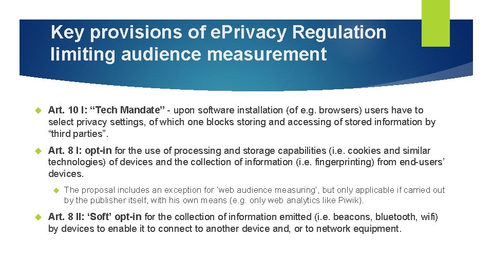 Key provisions of e. Privacy Regulation limiting audience measurement Art. 10 I: “Tech Mandate”