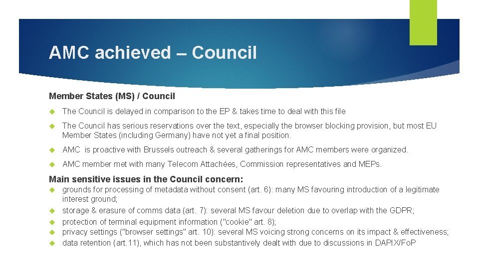 AMC achieved – Council Member States (MS) / Council The Council is delayed in