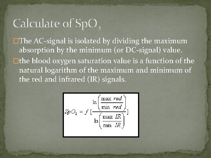 Calculate of Sp. O 2 �The AC-signal is isolated by dividing the maximum absorption