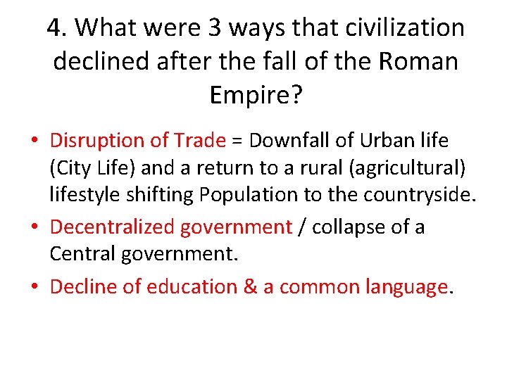 4. What were 3 ways that civilization declined after the fall of the Roman