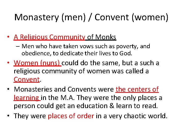 Monastery (men) / Convent (women) • A Religious Community of Monks – Men who