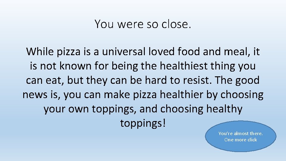 You were so close. While pizza is a universal loved food and meal, it You were so close. While pizza is a universal loved food and meal, it