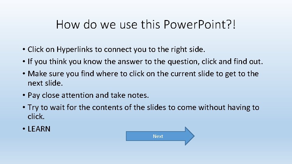 How do we use this Power. Point? ! • Click on Hyperlinks to connect How do we use this Power. Point? ! • Click on Hyperlinks to connect