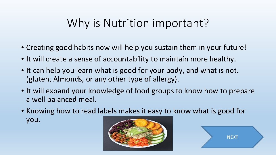Why is Nutrition important? • Creating good habits now will help you sustain them Why is Nutrition important? • Creating good habits now will help you sustain them