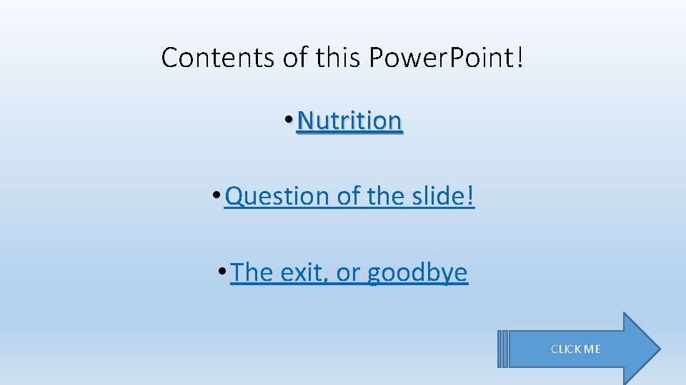 Contents of this Power. Point! • Nutrition • Question of the slide! • The Contents of this Power. Point! • Nutrition • Question of the slide! • The