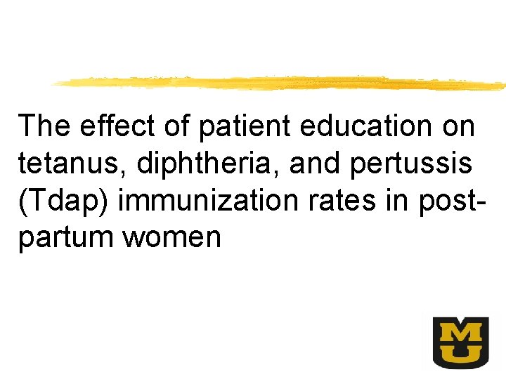 The effect of patient education on tetanus, diphtheria, and pertussis (Tdap) immunization rates in
