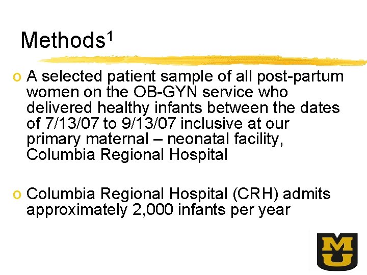 Methods 1 o A selected patient sample of all post-partum women on the OB-GYN