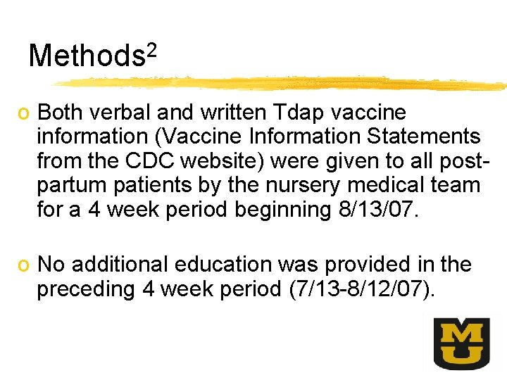 Methods 2 o Both verbal and written Tdap vaccine information (Vaccine Information Statements from