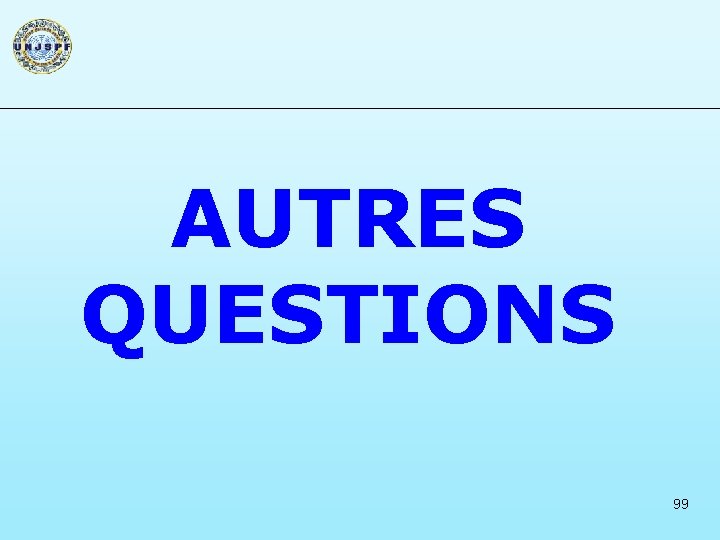 AUTRES QUESTIONS 99 