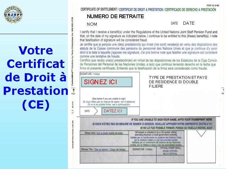 NUMERO DE RETRAITE DATE NOM Votre Certificat de Droit à Prestation (CE) SIGNEZ ICI