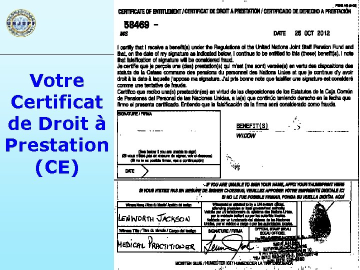 NOM Votre Certificat de Droit à Prestation (CE) SIGNEZ ICI DATE TYPE DE PENSION