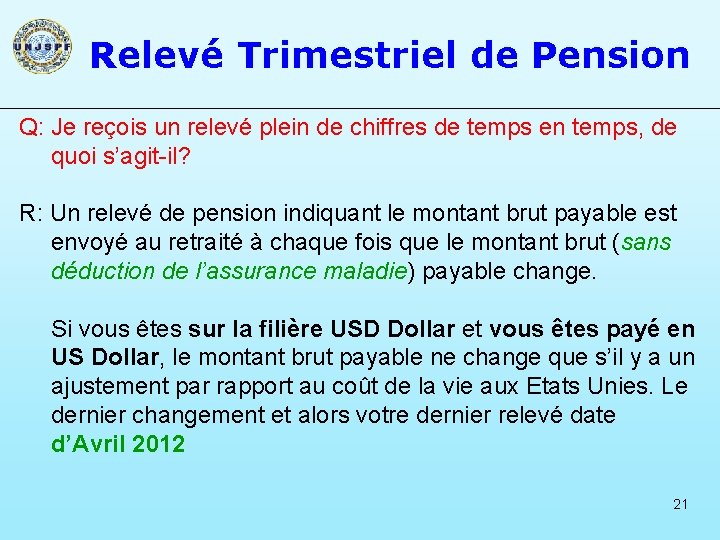 Relevé Trimestriel de Pension Q: Je reçois un relevé plein de chiffres de temps