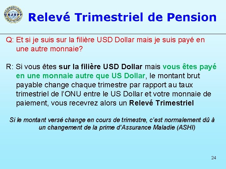 Relevé Trimestriel de Pension Q: Et si je suis sur la filière USD Dollar