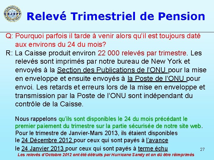 Relevé Trimestriel de Pension Q: Pourquoi parfois il tarde à venir alors qu’il est