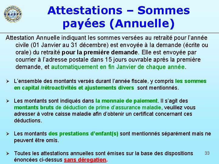 Attestations – Sommes payées (Annuelle) Attestation Annuelle indiquant les sommes versées au retraité pour