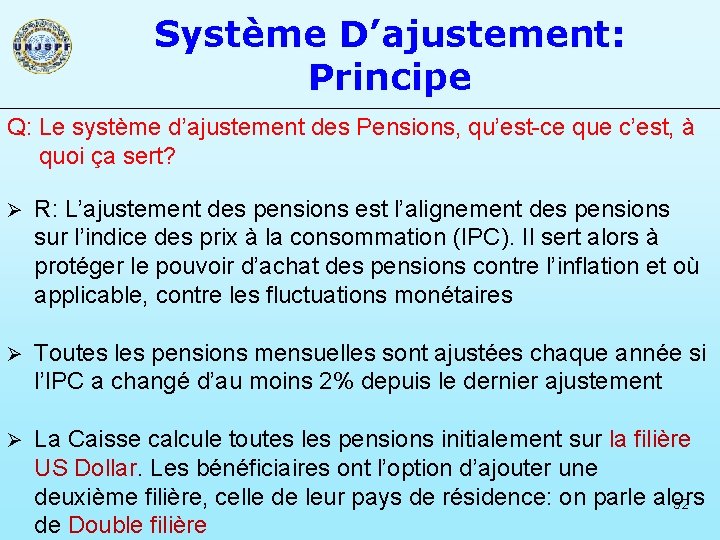Système D’ajustement: Principe Q: Le système d’ajustement des Pensions, qu’est-ce que c’est, à quoi