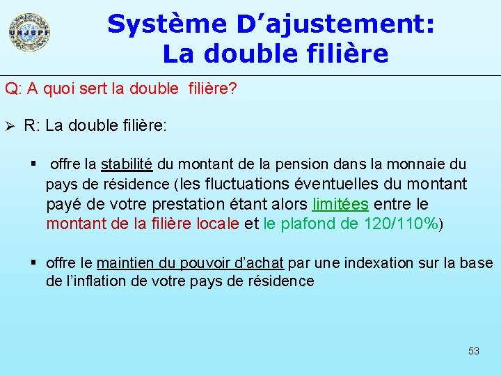 Système D’ajustement: La double filière Q: A quoi sert la double filière? Ø R: