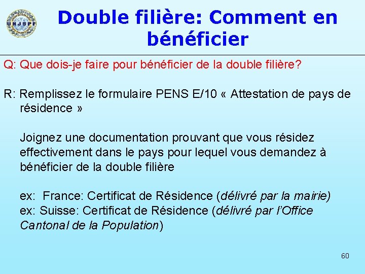 Double filière: Comment en bénéficier Q: Que dois-je faire pour bénéficier de la double