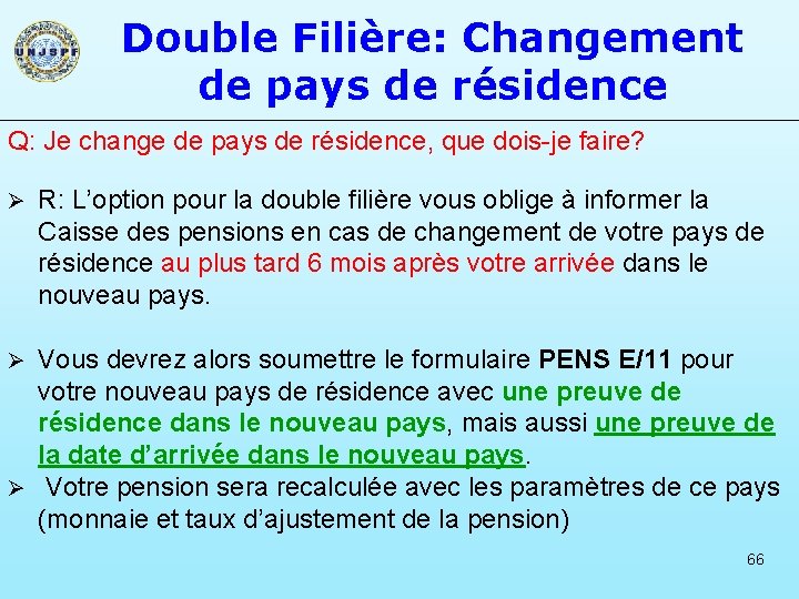 Double Filière: Changement de pays de résidence Q: Je change de pays de résidence,