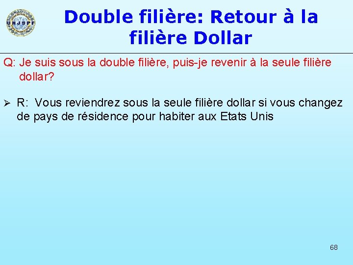 Double filière: Retour à la filière Dollar Q: Je suis sous la double filière,