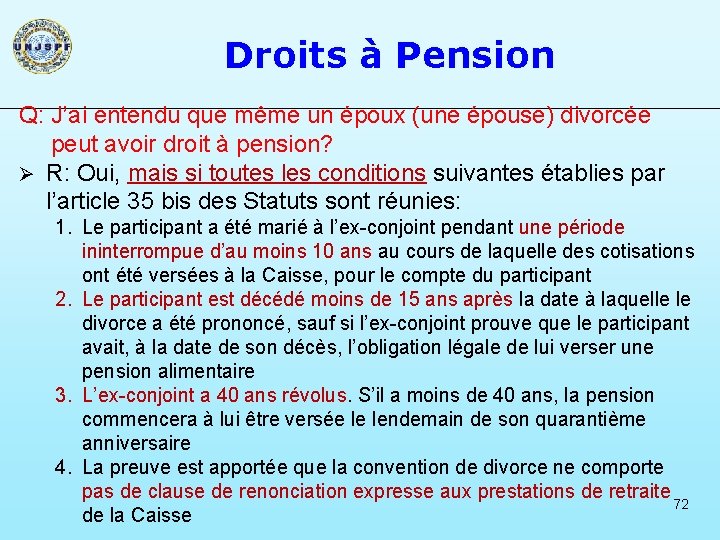 Droits à Pension Q: J’ai entendu que même un époux (une épouse) divorcée peut