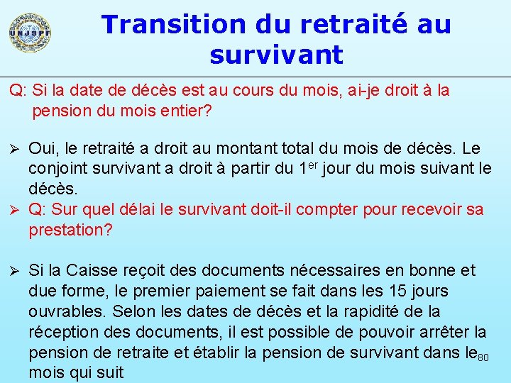 Transition du retraité au survivant Q: Si la date de décès est au cours