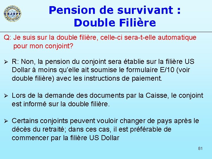 Pension de survivant : Double Filière Q: Je suis sur la double filière, celle-ci