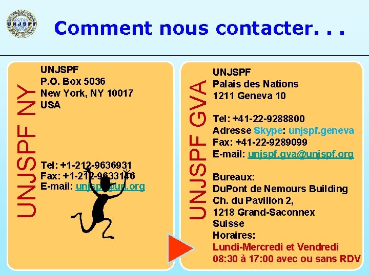 UNJSPF NY UNJSPF P. O. Box 5036 New York, NY 10017 USA Tel: +1