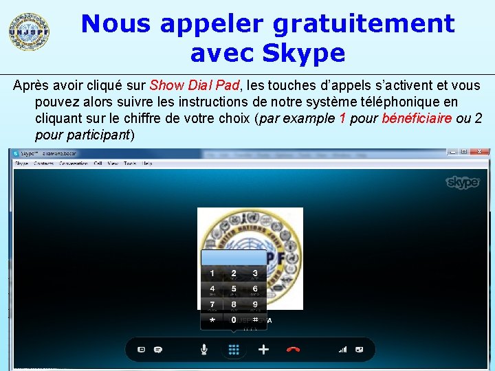 Nous appeler gratuitement avec Skype Après avoir cliqué sur Show Dial Pad, les touches