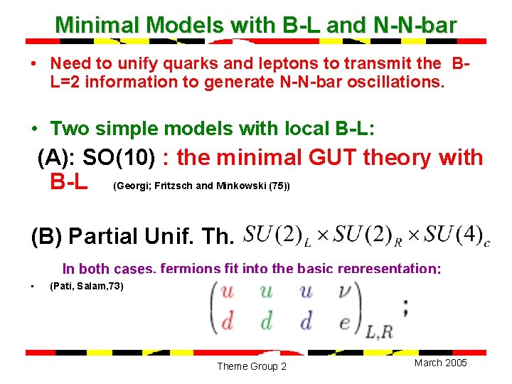 Minimal Models with B-L and N-N-bar • Need to unify quarks and leptons to