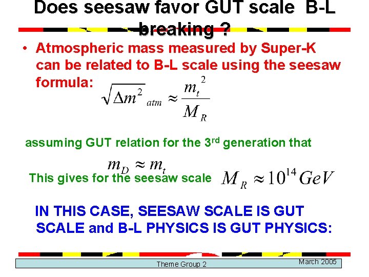 Does seesaw favor GUT scale B-L breaking ? • Atmospheric mass measured by Super-K