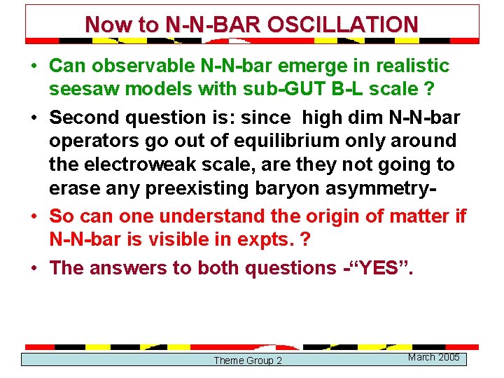 Now to N-N-BAR OSCILLATION • Can observable N-N-bar emerge in realistic seesaw models with