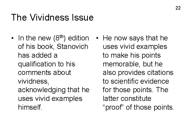 22 The Vividness Issue • In the new (8 th) edition • He now