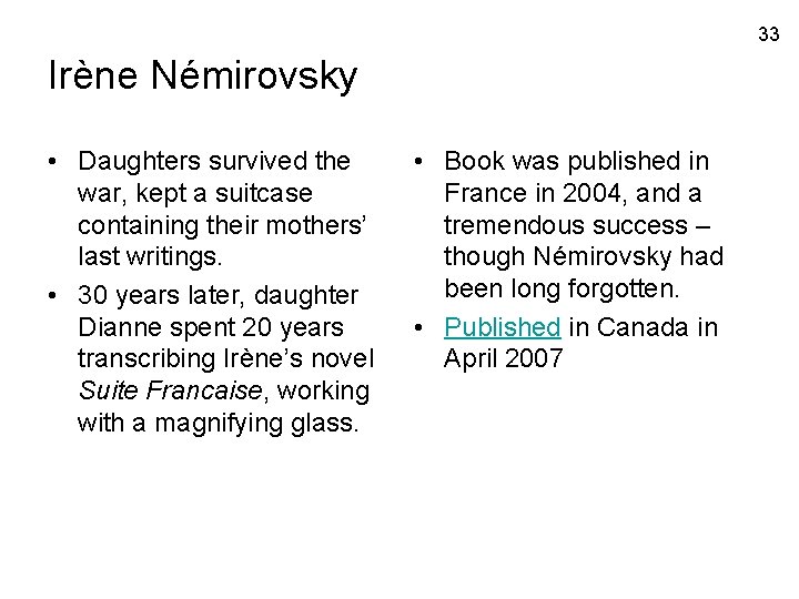 33 Irène Némirovsky • Daughters survived the war, kept a suitcase containing their mothers’