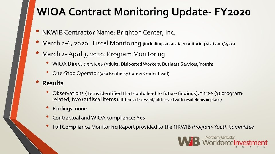 WIOA Contract Monitoring Update- FY 2020 • NKWIB Contractor Name: Brighton Center, Inc. •