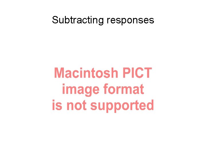 Subtracting responses 