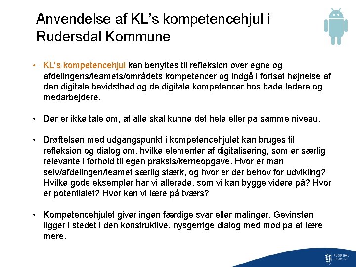 Anvendelse af KL’s kompetencehjul i Rudersdal Kommune • KL's kompetencehjul kan benyttes til refleksion