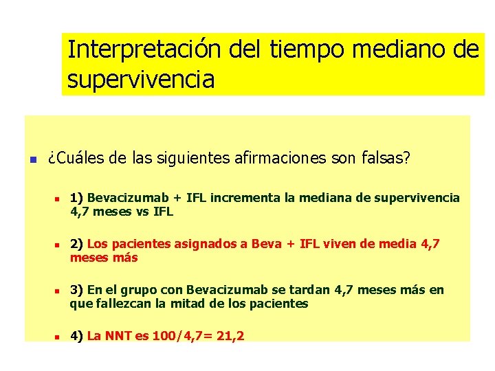 Interpretación del tiempo mediano de supervivencia n ¿Cuáles de las siguientes afirmaciones son falsas?