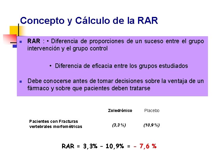 Concepto y Cálculo de la RAR n RAR : • Diferencia de proporciones de