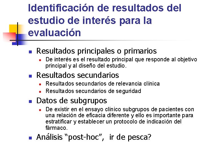 Identificación de resultados del estudio de interés para la evaluación n Resultados principales o